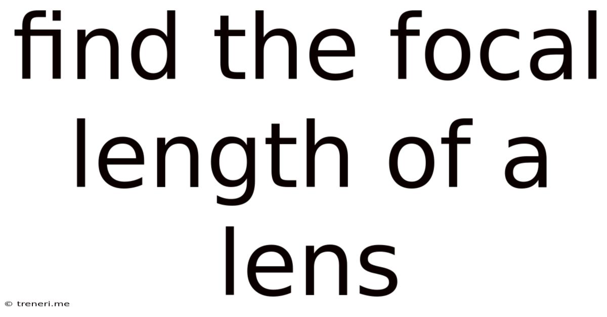 Find The Focal Length Of A Lens
