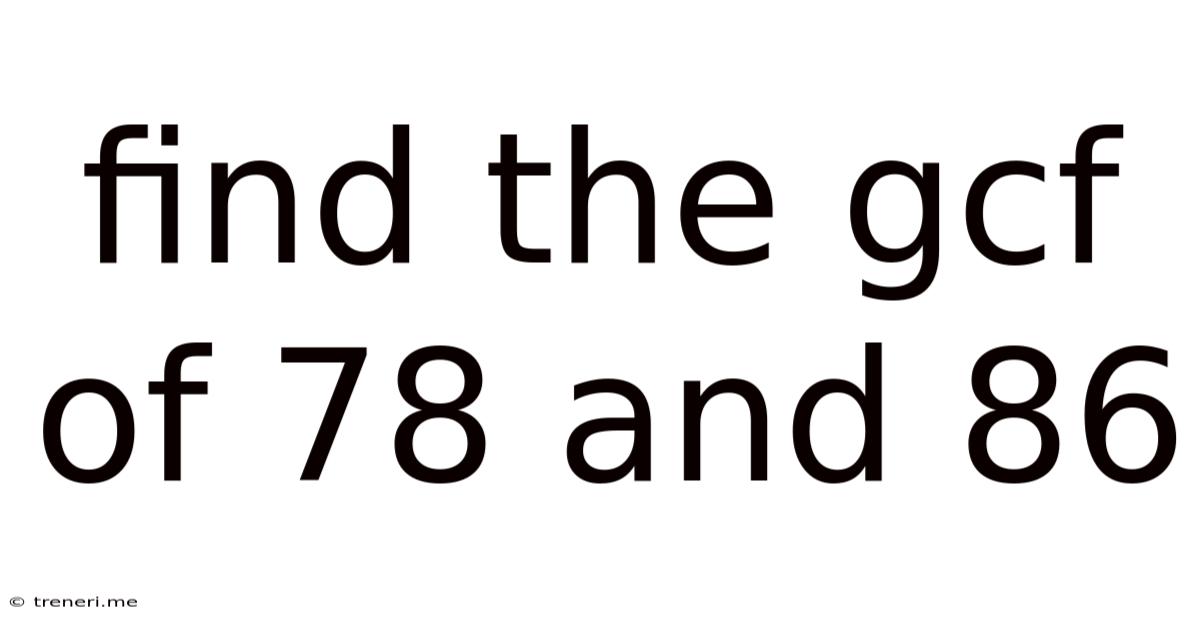 Find The Gcf Of 78 And 86