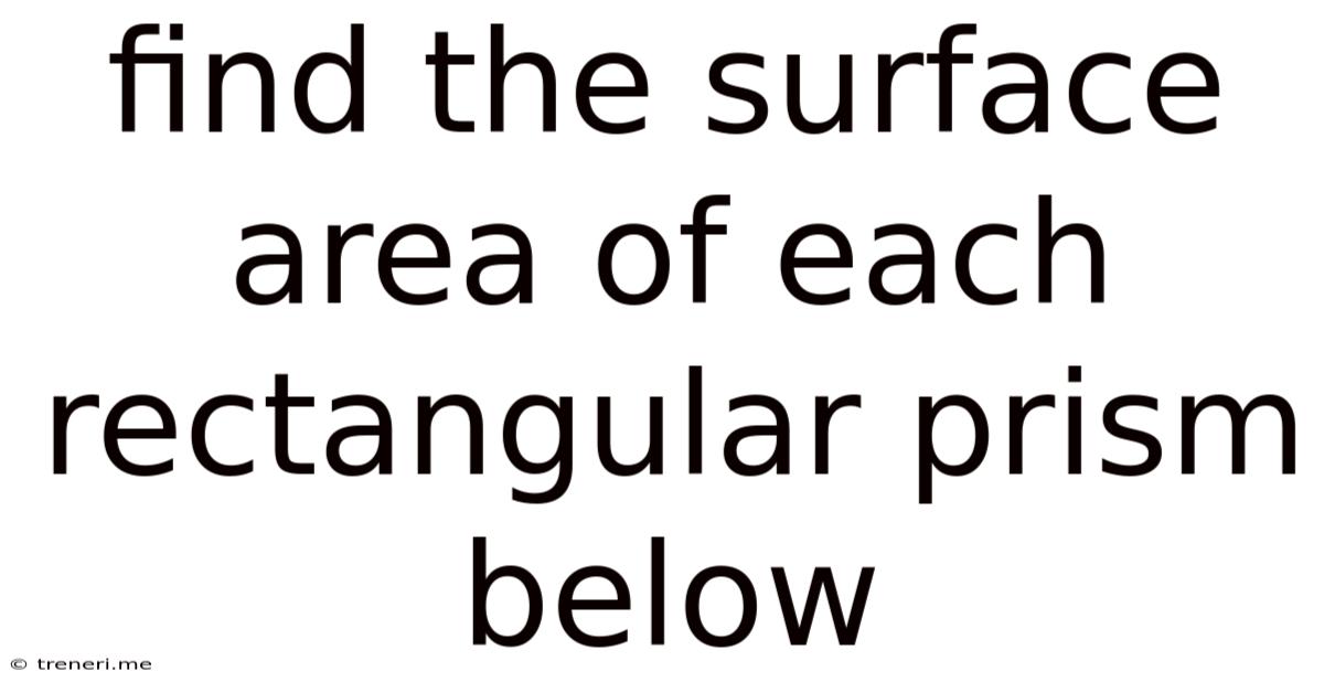 Find The Surface Area Of Each Rectangular Prism Below