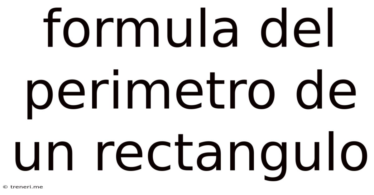 Formula Del Perimetro De Un Rectangulo