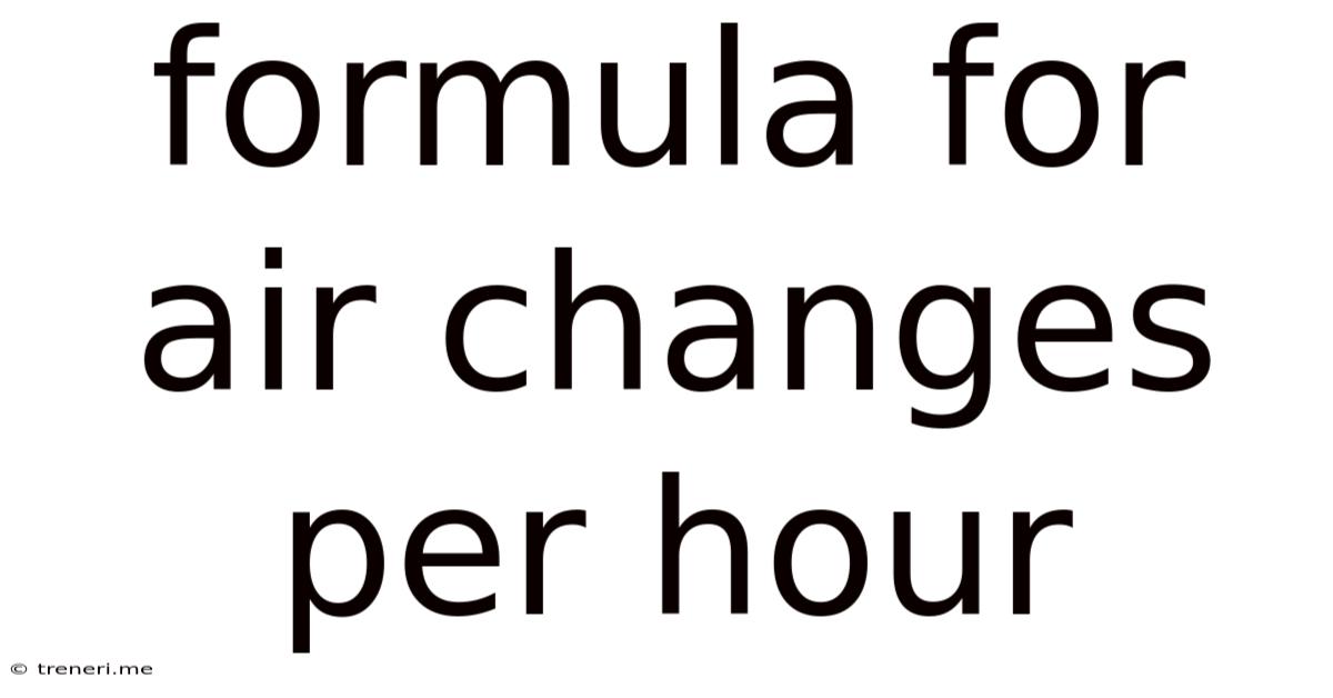 Formula For Air Changes Per Hour