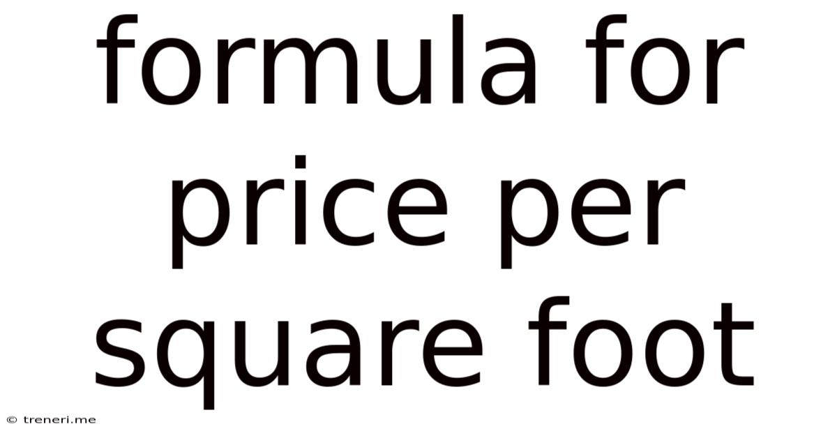Formula For Price Per Square Foot