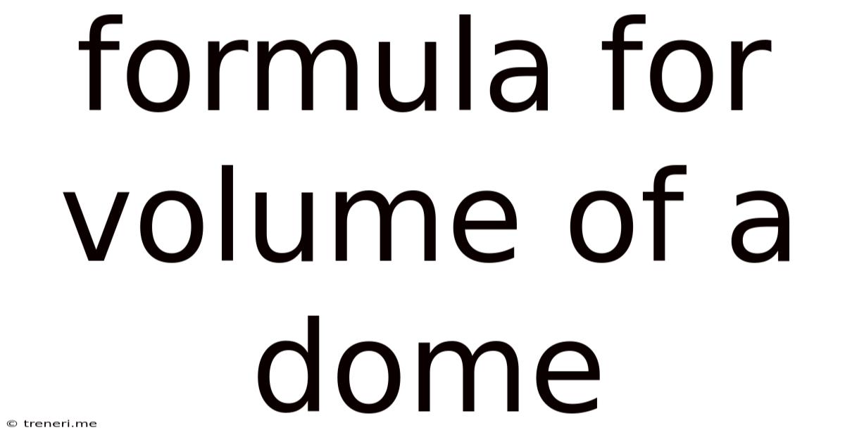 Formula For Volume Of A Dome
