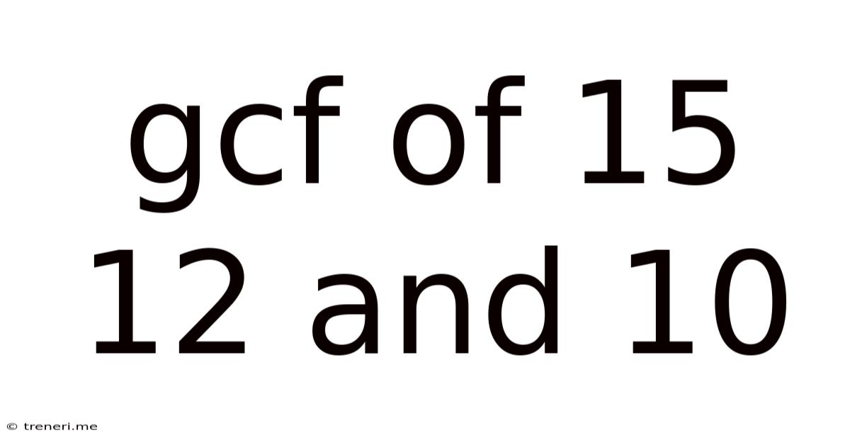Gcf Of 15 12 And 10