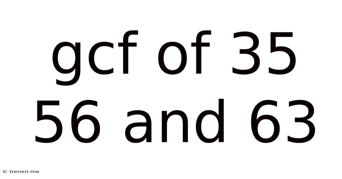 Gcf Of 35 56 And 63