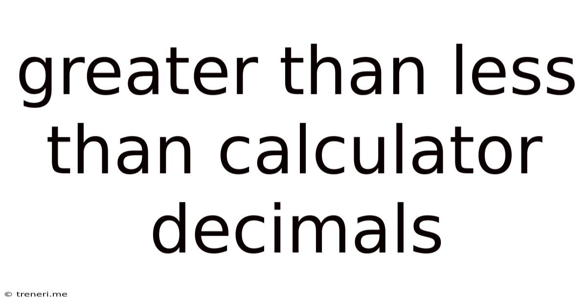 Greater Than Less Than Calculator Decimals