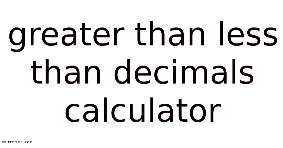 Greater Than Less Than Decimals Calculator