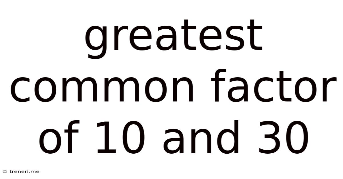 Greatest Common Factor Of 10 And 30