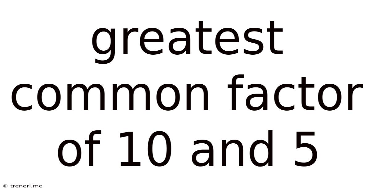 Greatest Common Factor Of 10 And 5