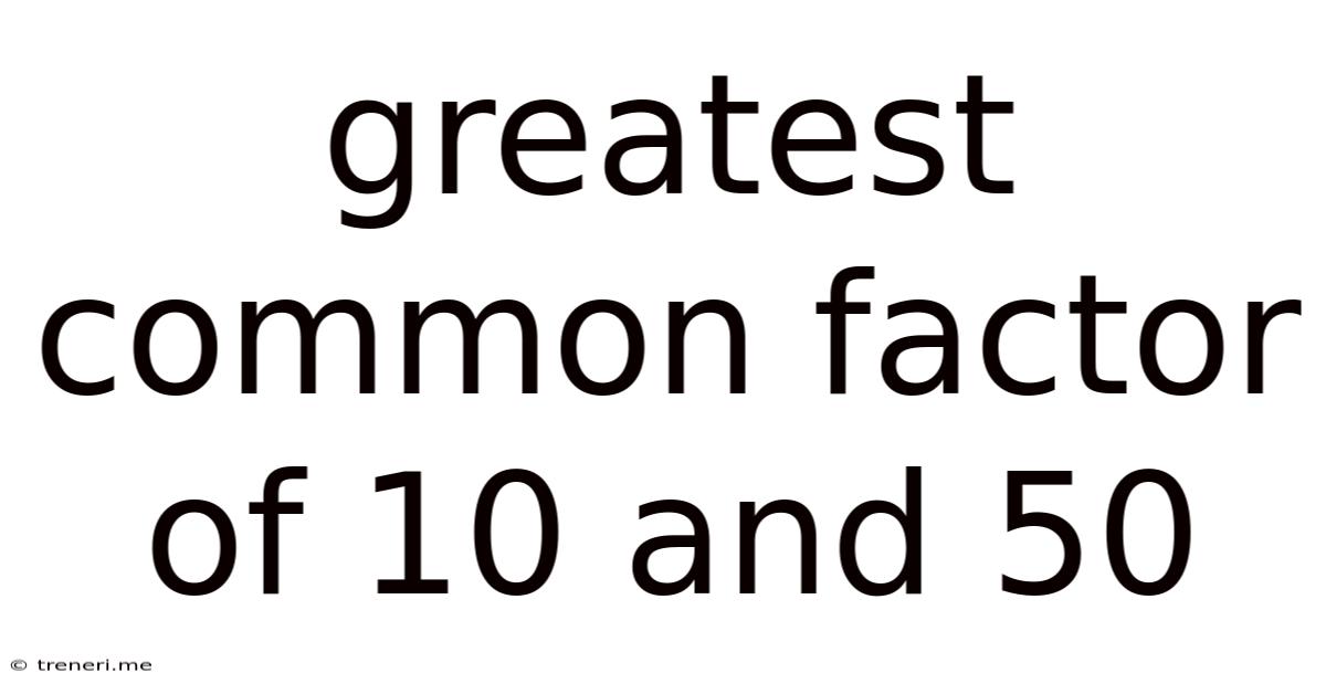 Greatest Common Factor Of 10 And 50