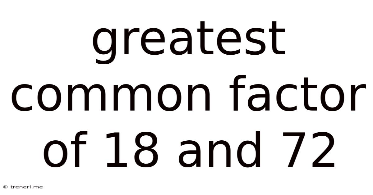 Greatest Common Factor Of 18 And 72