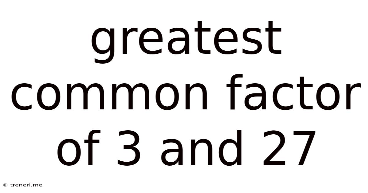 Greatest Common Factor Of 3 And 27