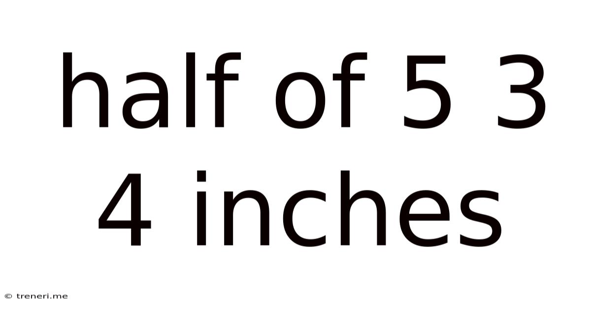 Half Of 5 3 4 Inches