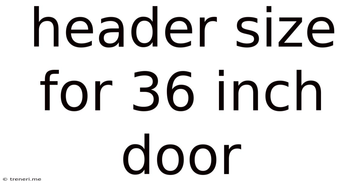 Header Size For 36 Inch Door