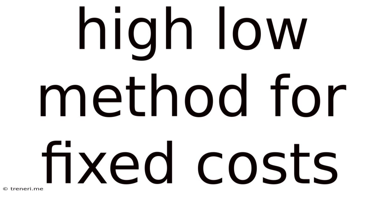High Low Method For Fixed Costs