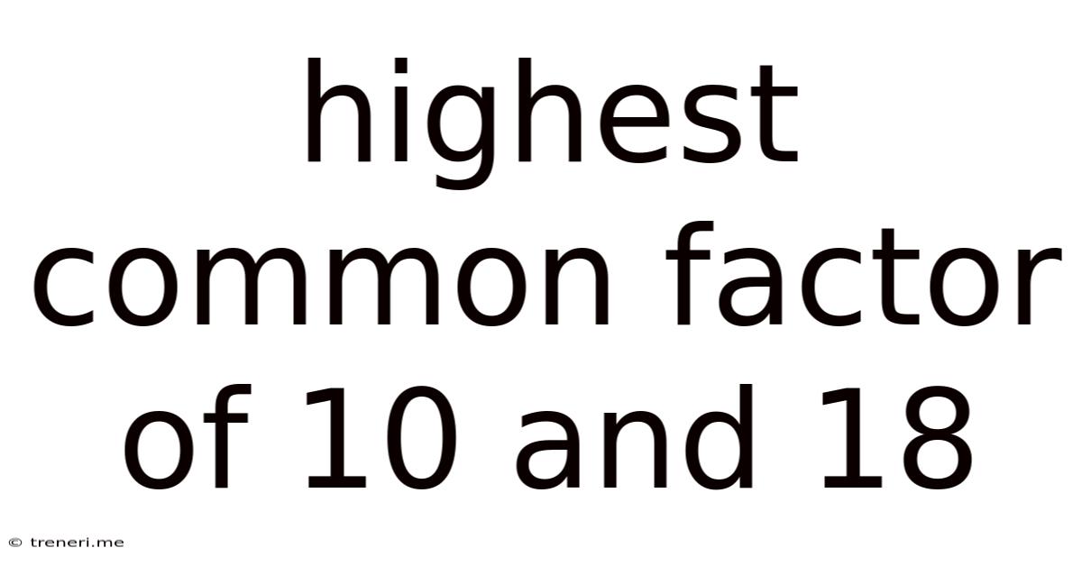 Highest Common Factor Of 10 And 18