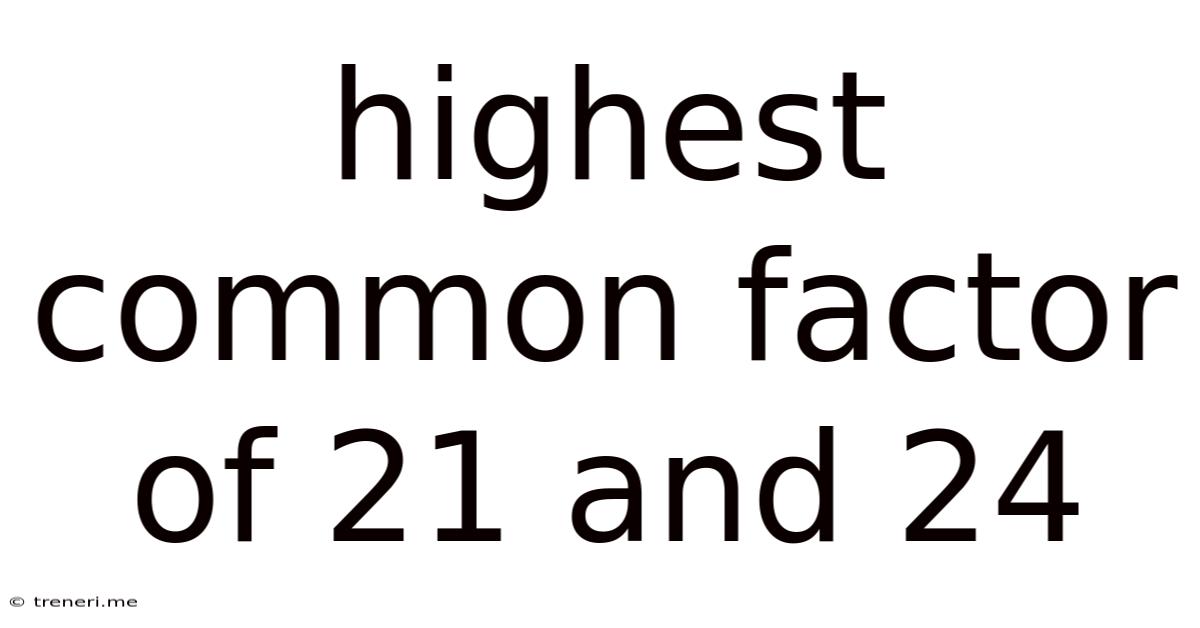 Highest Common Factor Of 21 And 24