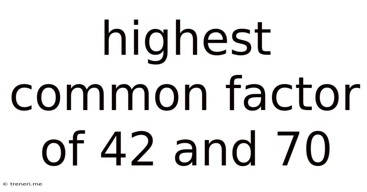 Highest Common Factor Of 42 And 70