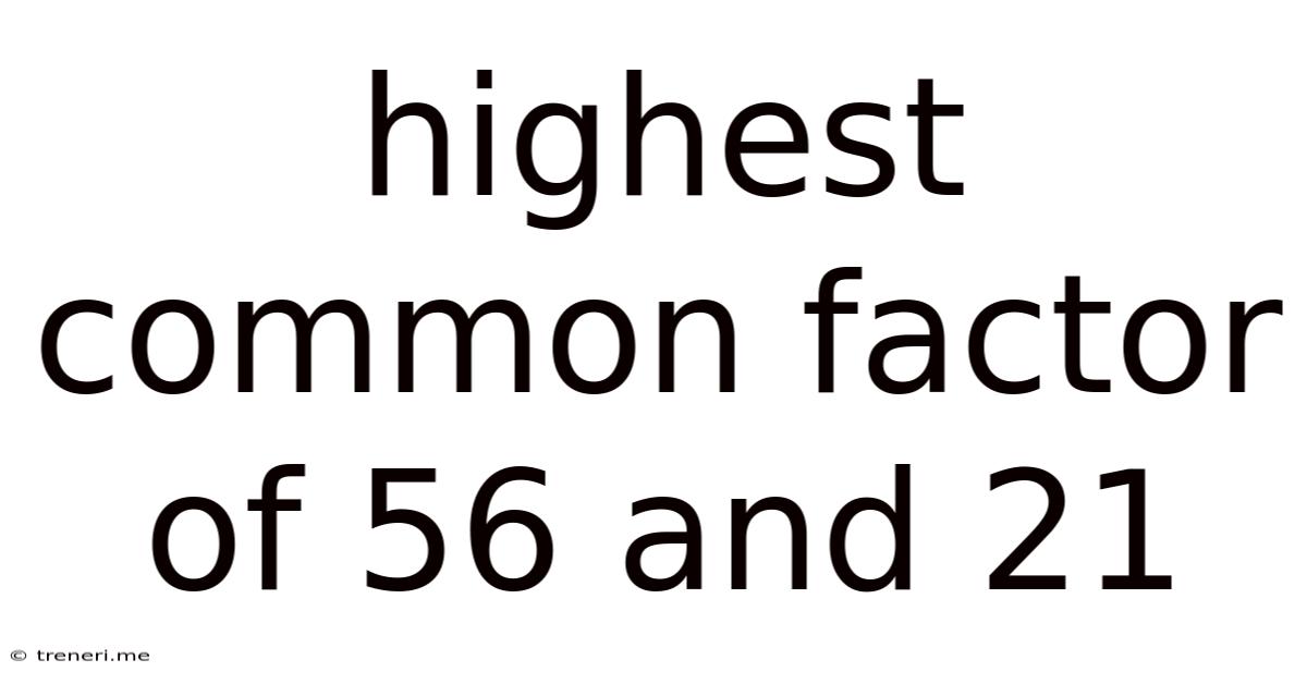 Highest Common Factor Of 56 And 21
