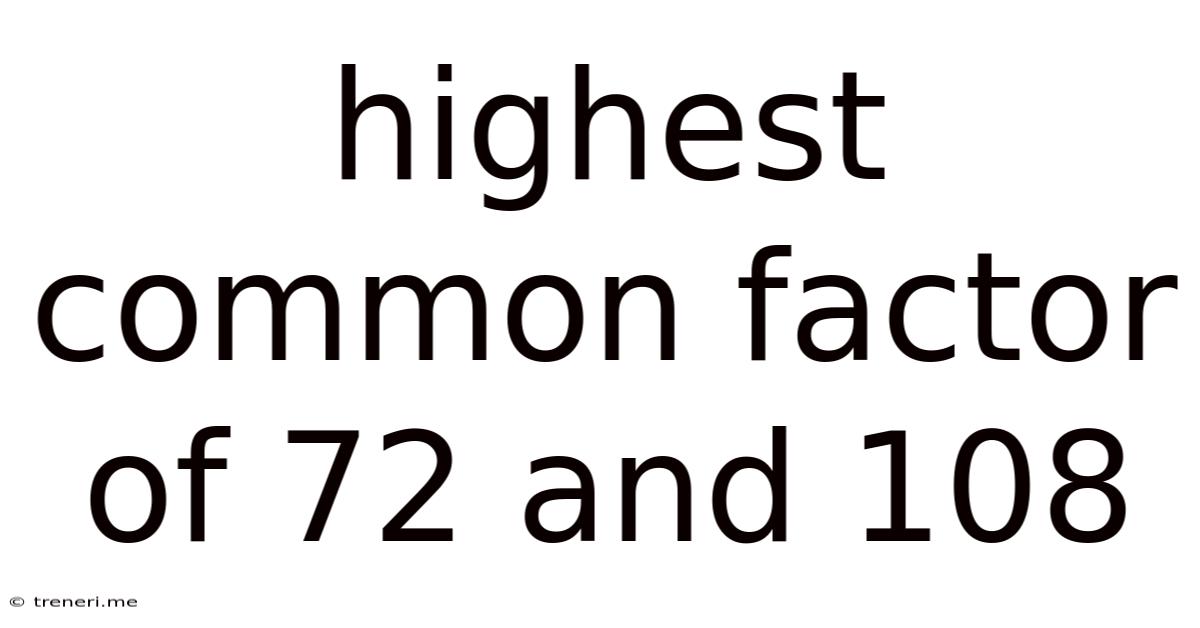 Highest Common Factor Of 72 And 108