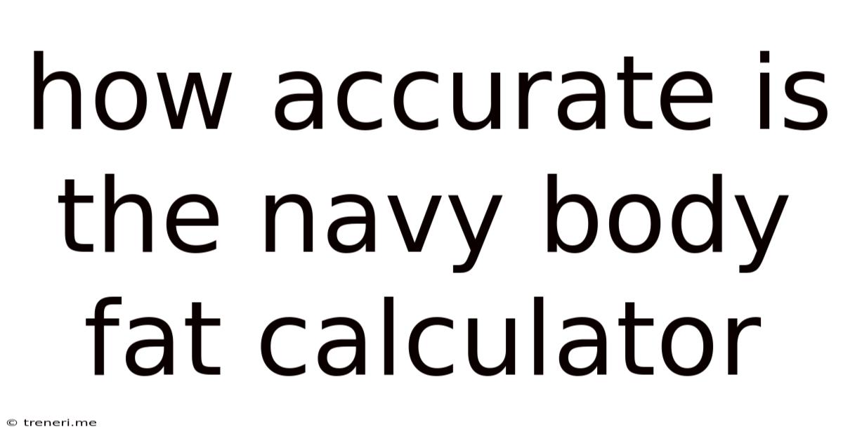 How Accurate Is The Navy Body Fat Calculator