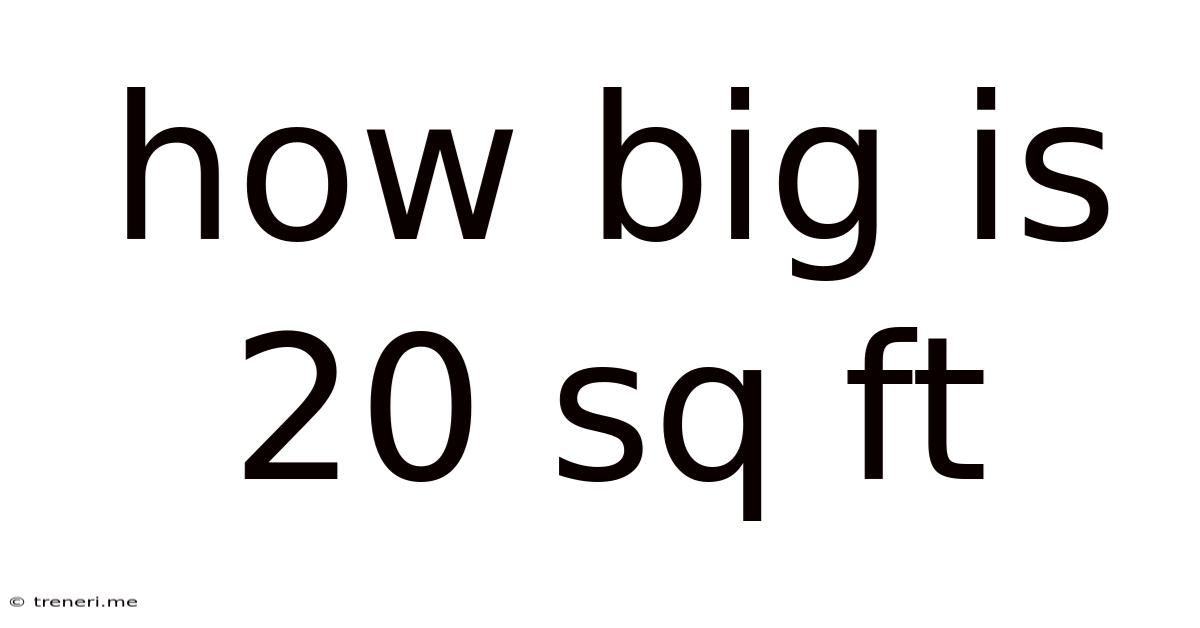 How Big Is 20 Sq Ft