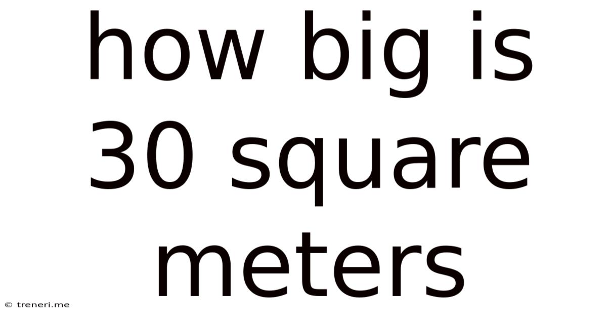 How Big Is 30 Square Meters