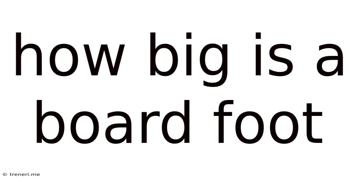 How Big Is A Board Foot