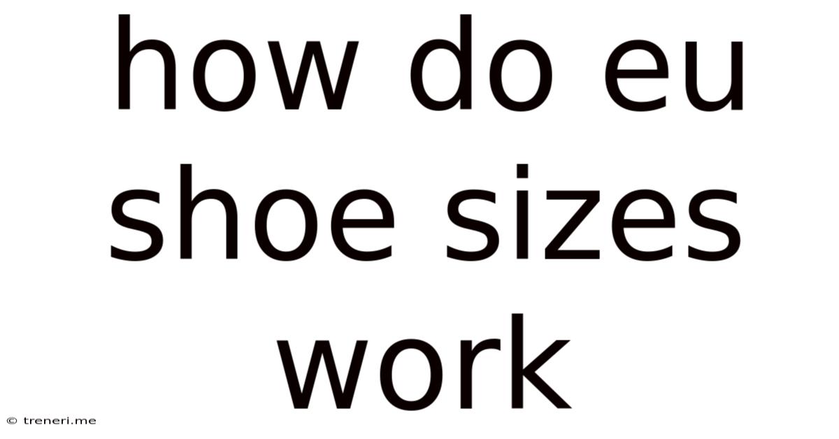 How Do Eu Shoe Sizes Work