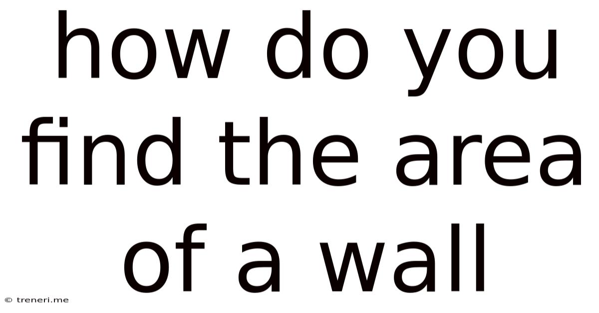 How Do You Find The Area Of A Wall