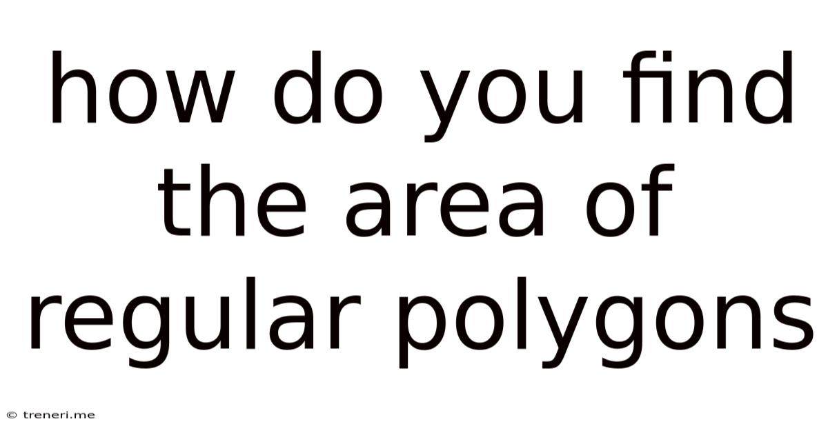 How Do You Find The Area Of Regular Polygons