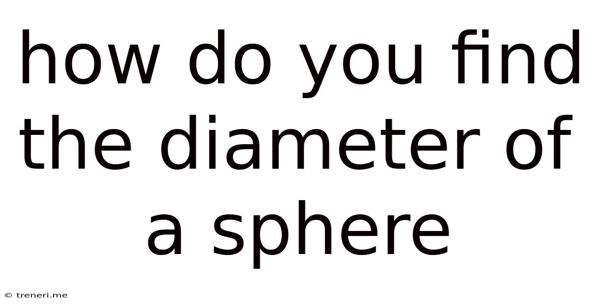 How Do You Find The Diameter Of A Sphere