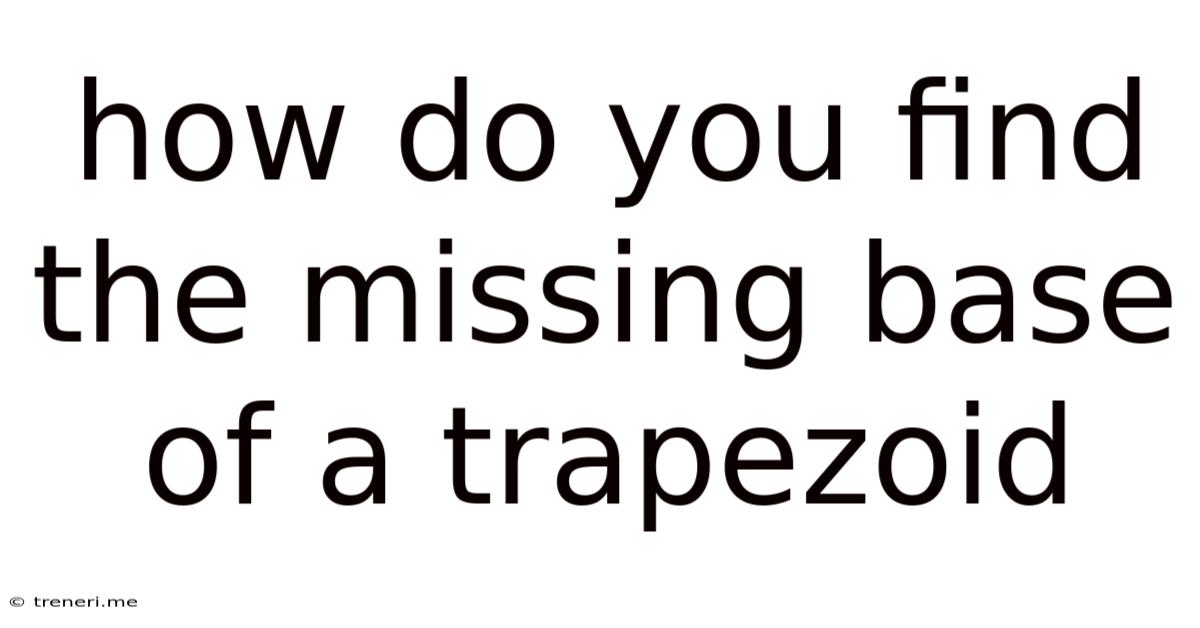 How Do You Find The Missing Base Of A Trapezoid