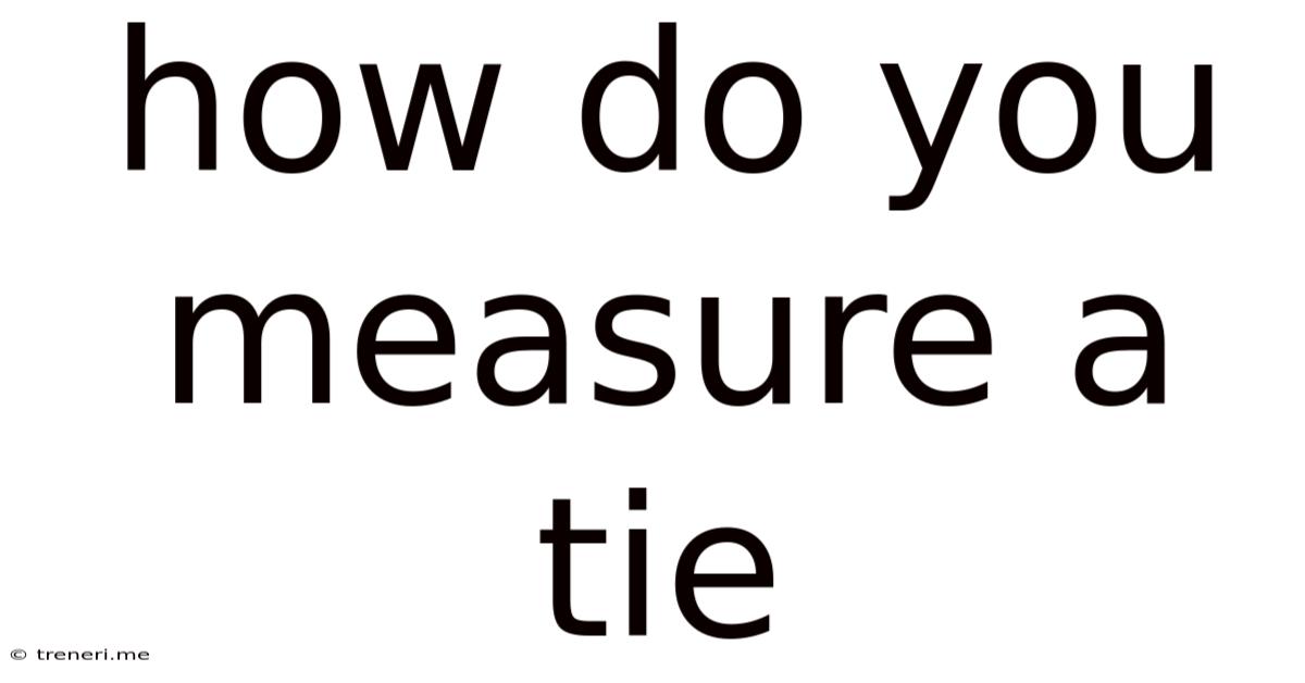 How Do You Measure A Tie