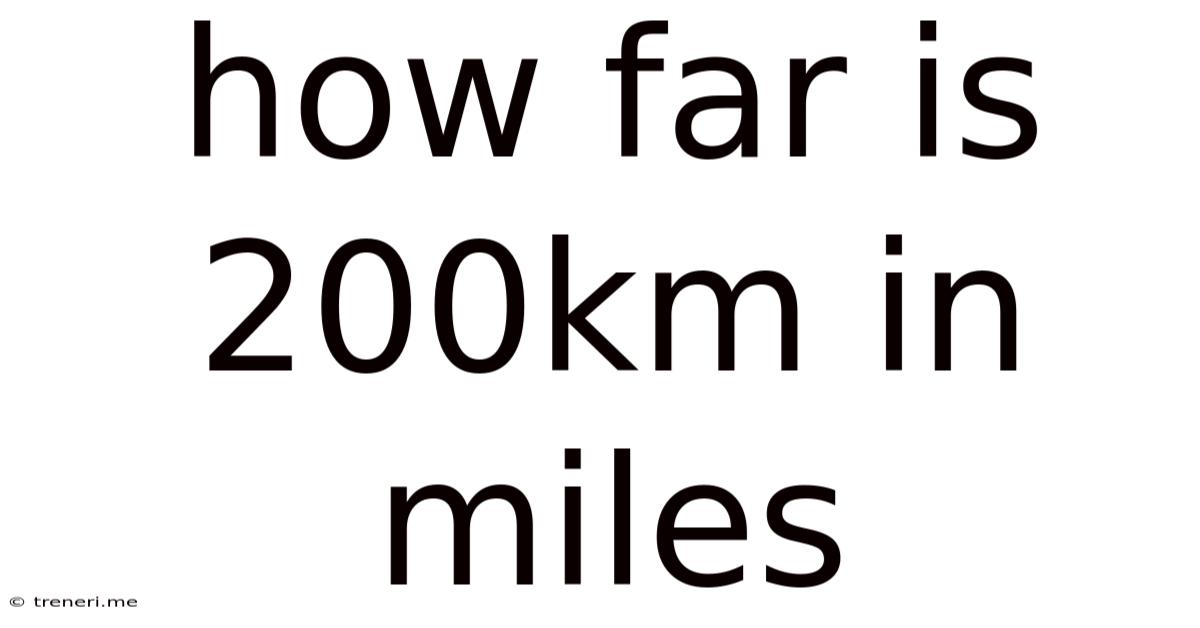 How Far Is 200km In Miles