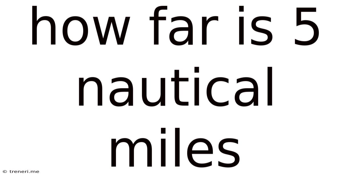 How Far Is 5 Nautical Miles