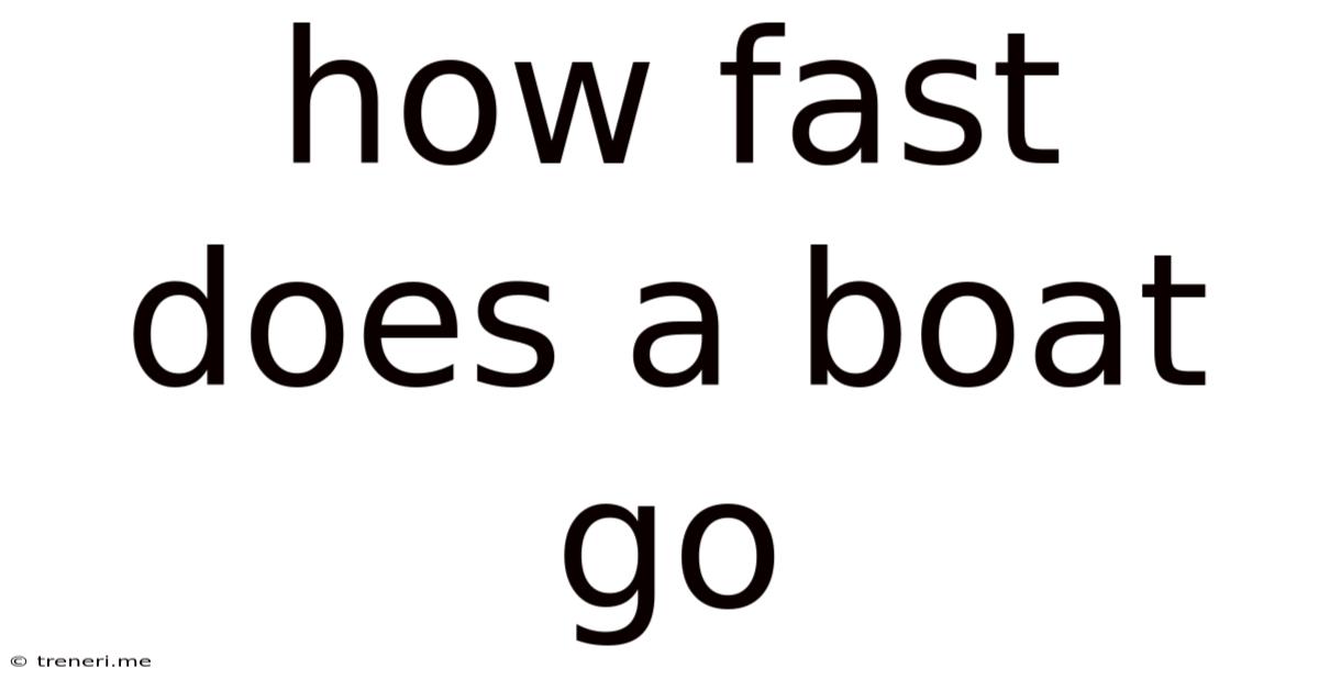 How Fast Does A Boat Go