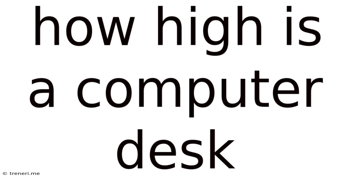 How High Is A Computer Desk