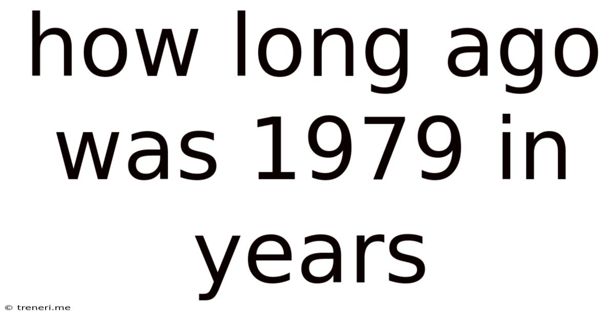 How Long Ago Was 1979 In Years