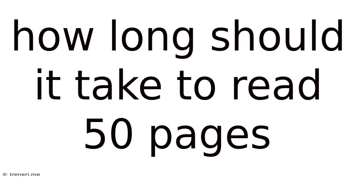How Long Should It Take To Read 50 Pages