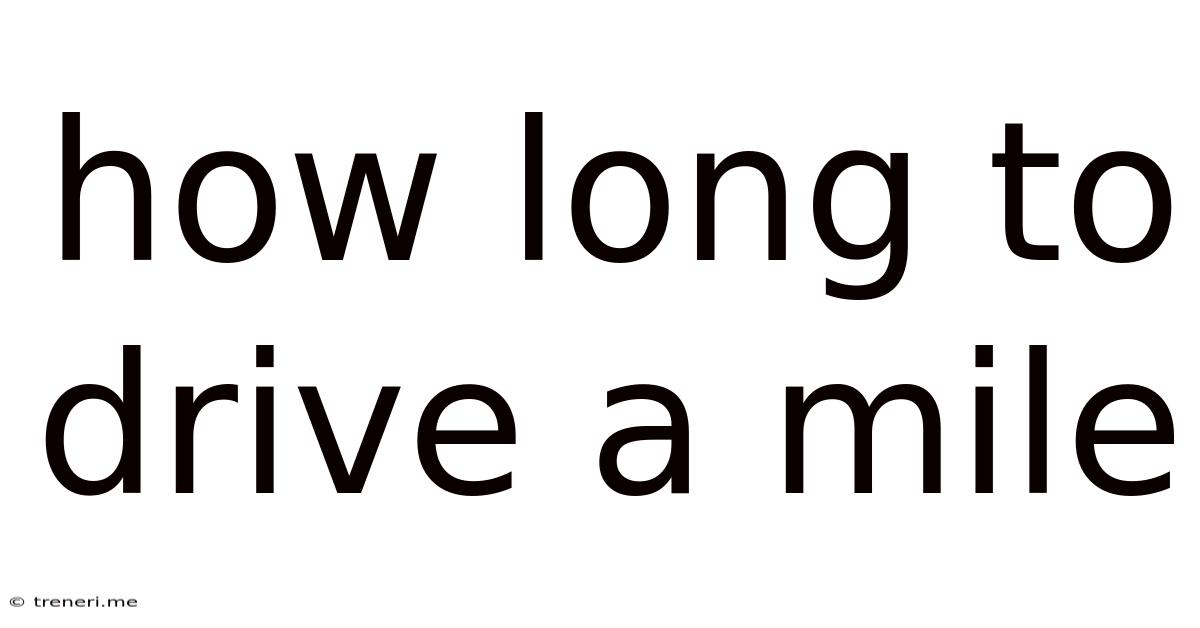 How Long To Drive A Mile
