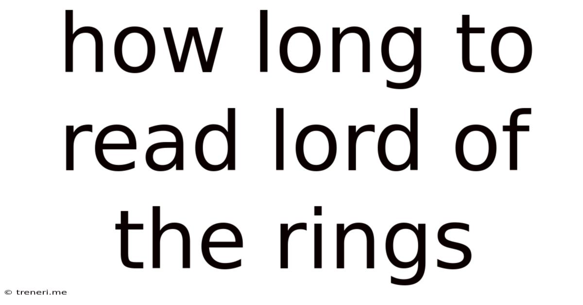 How Long To Read Lord Of The Rings