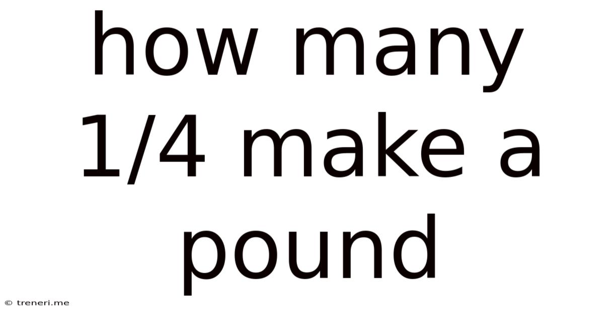 How Many 1/4 Make A Pound