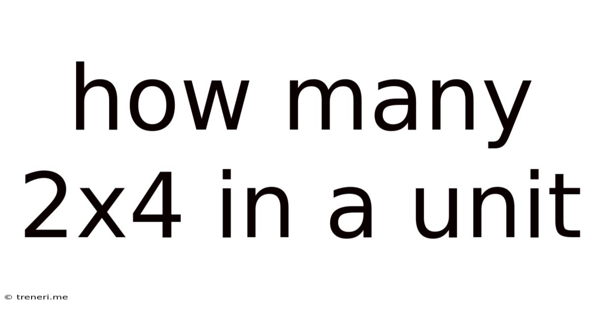 How Many 2x4 In A Unit