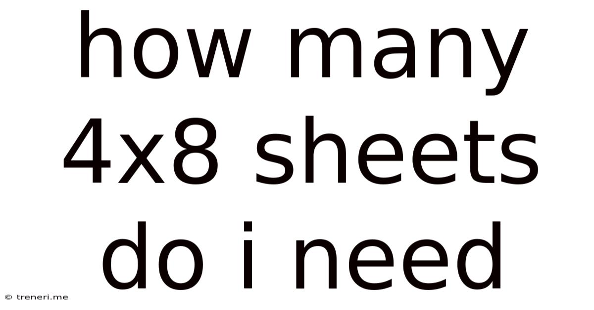 How Many 4x8 Sheets Do I Need