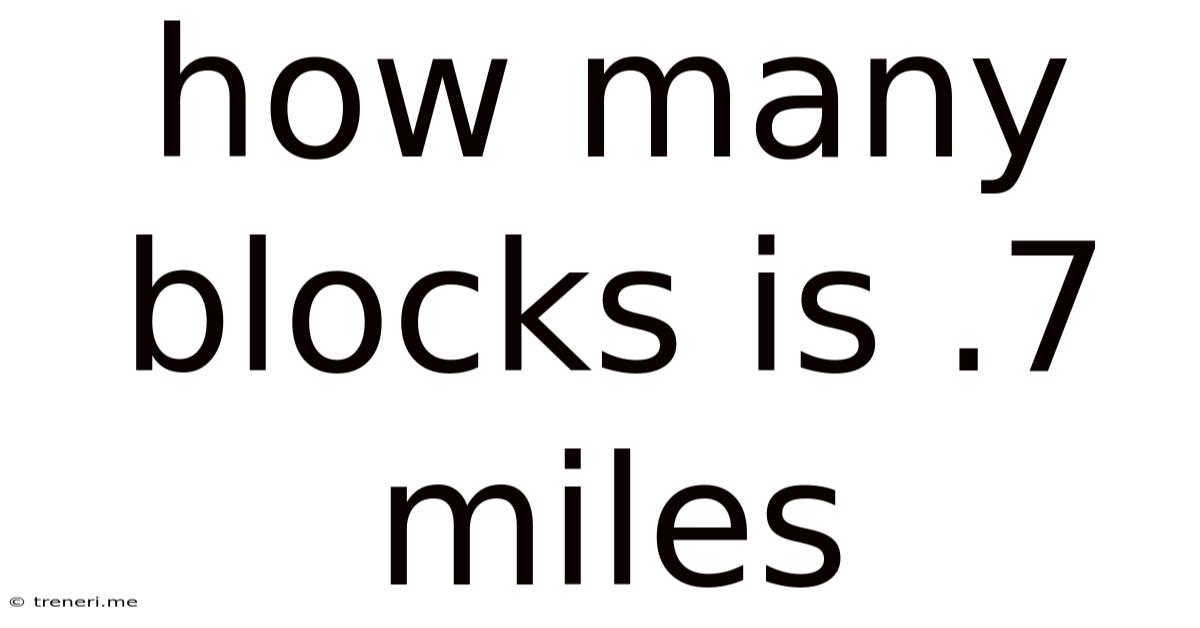 How Many Blocks Is .7 Miles