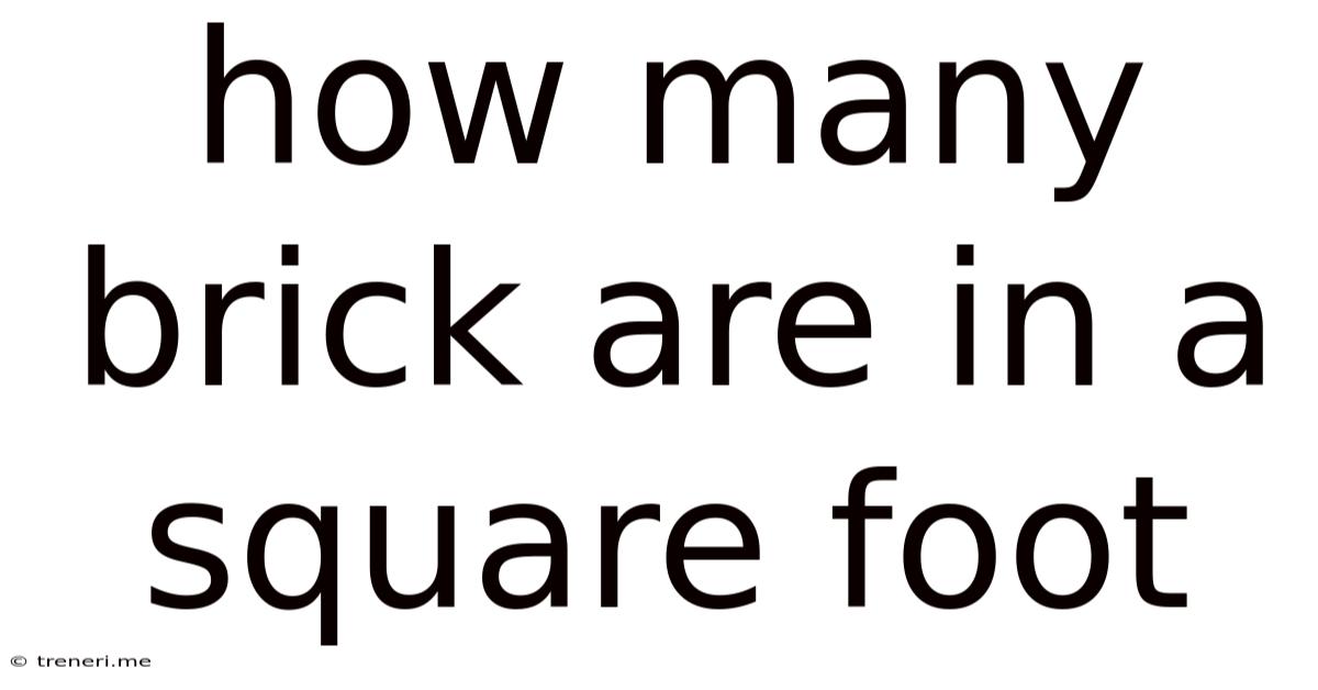 How Many Brick Are In A Square Foot