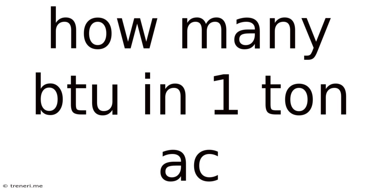 How Many Btu In 1 Ton Ac