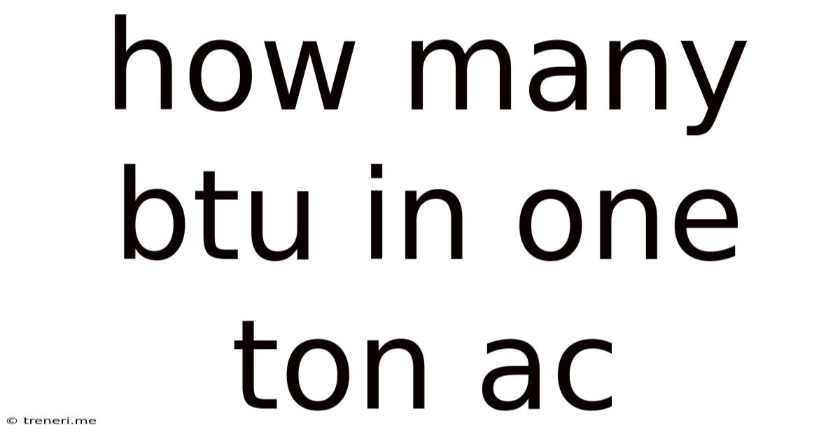 How Many Btu In One Ton Ac