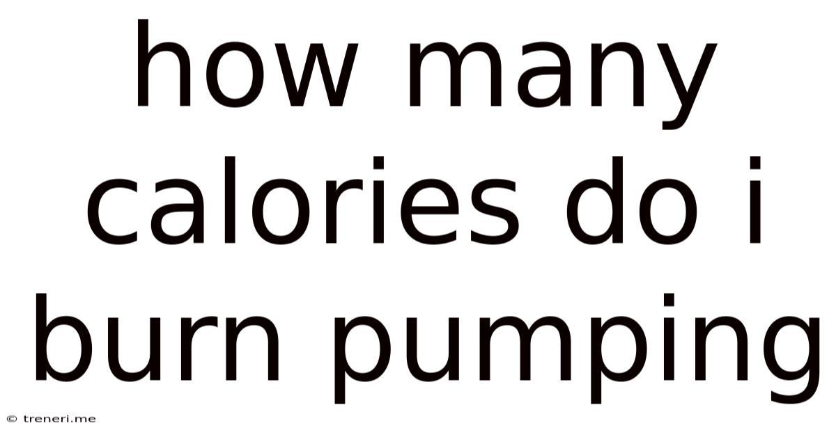 How Many Calories Do I Burn Pumping
